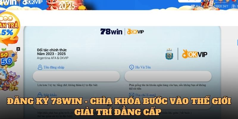 Đăng Ký 78Win - Khởi Đầu Cho Hành Trình Giải Trí Trực Tuyến 5 Đăng ký 78Win - chìa khóa bước vào thế giới giải trí đẳng cấp